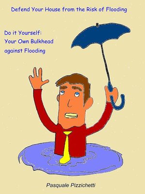 cover image of Defend your house from the risk of flooding--Do it yourself